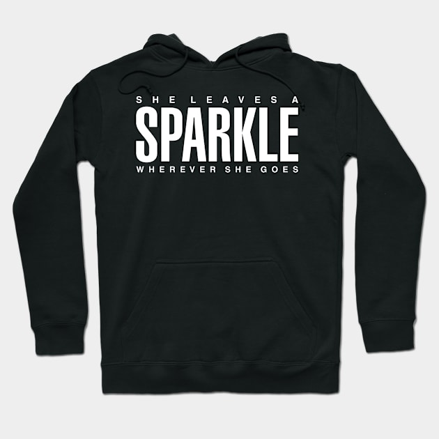 She Leaves A Little Sparkle Wherever She Goes Hoodie by CityNoir
